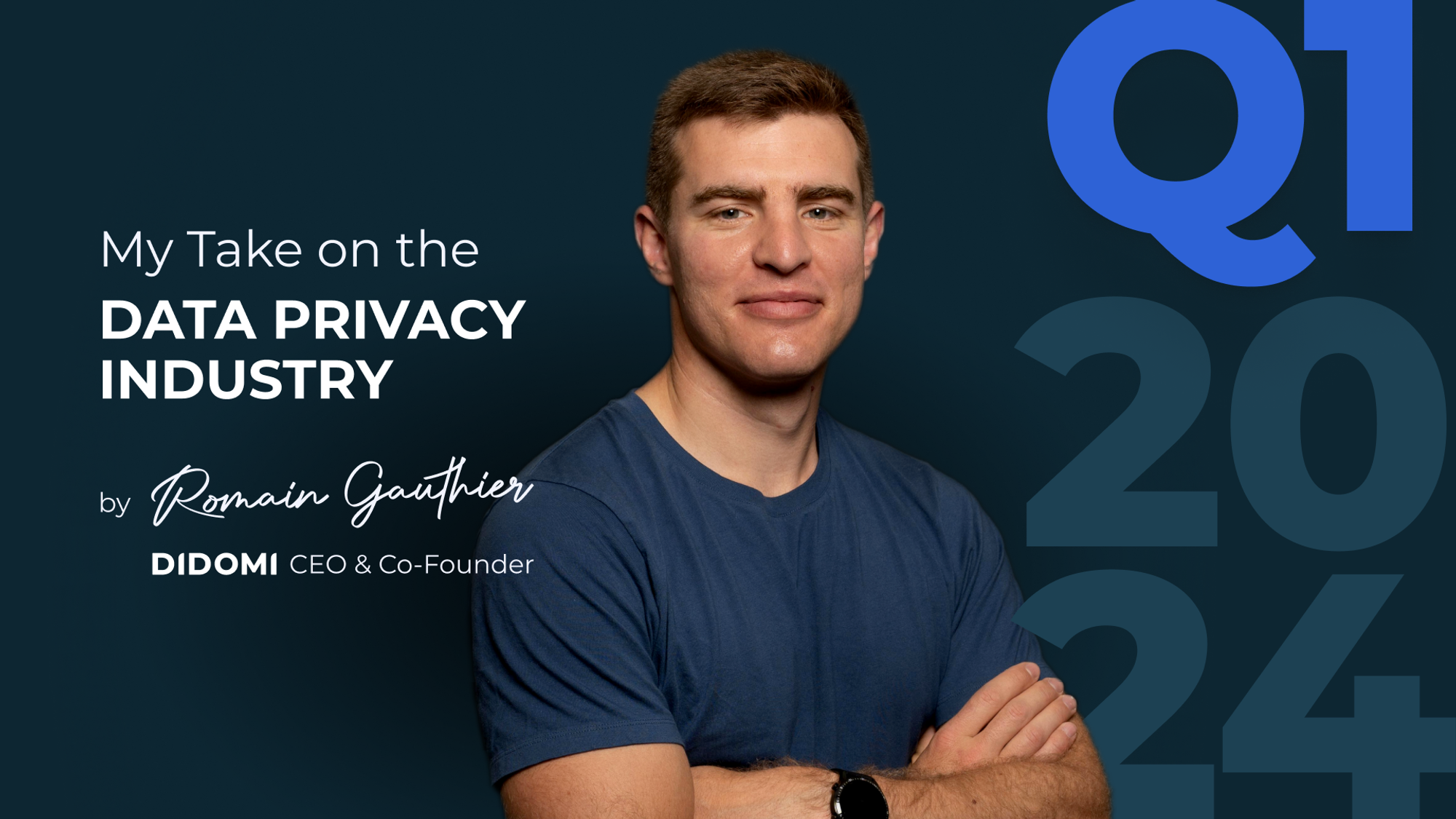 Romain Gauthier - My take on the data privacy industry Q1