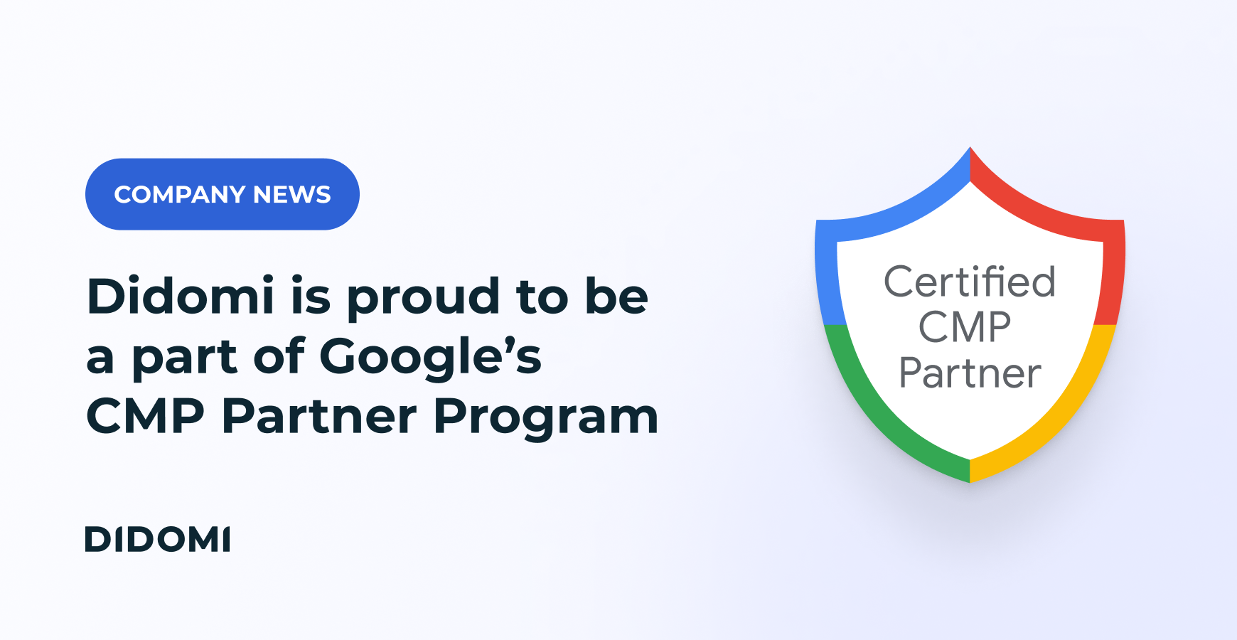 Didomi is proud to be a part of Google’s CMP Partner Program