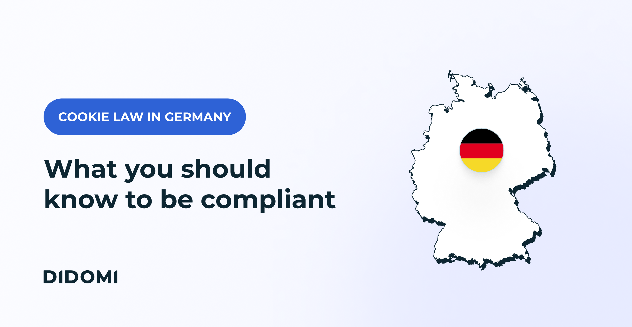 Image with a drawing of the map of Germany along with its flag on the right, and the title of the blog post on the left "Everything you should know to be compliant" with the tag "Germany cookie law"