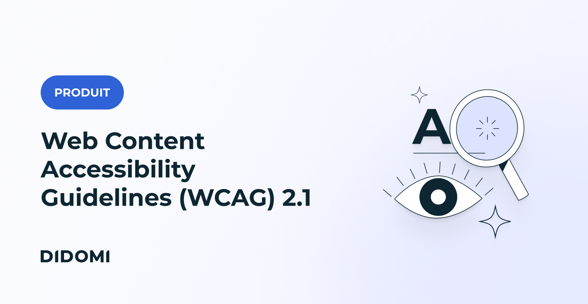 Sur le côté gauche de l'image, la balise "Product" et le titre "Web Content Accessibility Guidelines (WCAG) 2.1". Sur le côté droit, le dessin d'un œil, la lettre A et une loupe pour illustrer l'accessibilité.