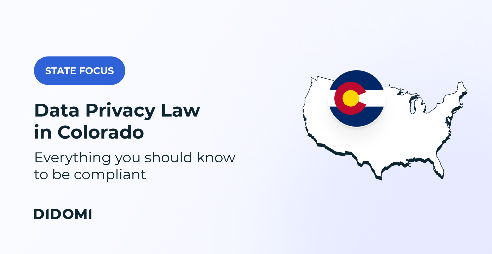 Map of the US with an oversized logo of Colorado and the words "Country focus", then "Privacy law in Colorado: What you should know to be compliant"