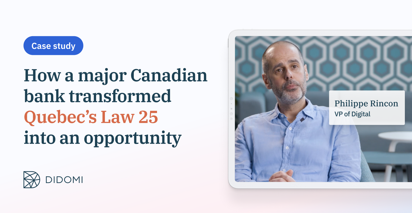 How a major canadian bank transformed Quebec’s Law 25 into an opportunity for customer centricity and compliance
