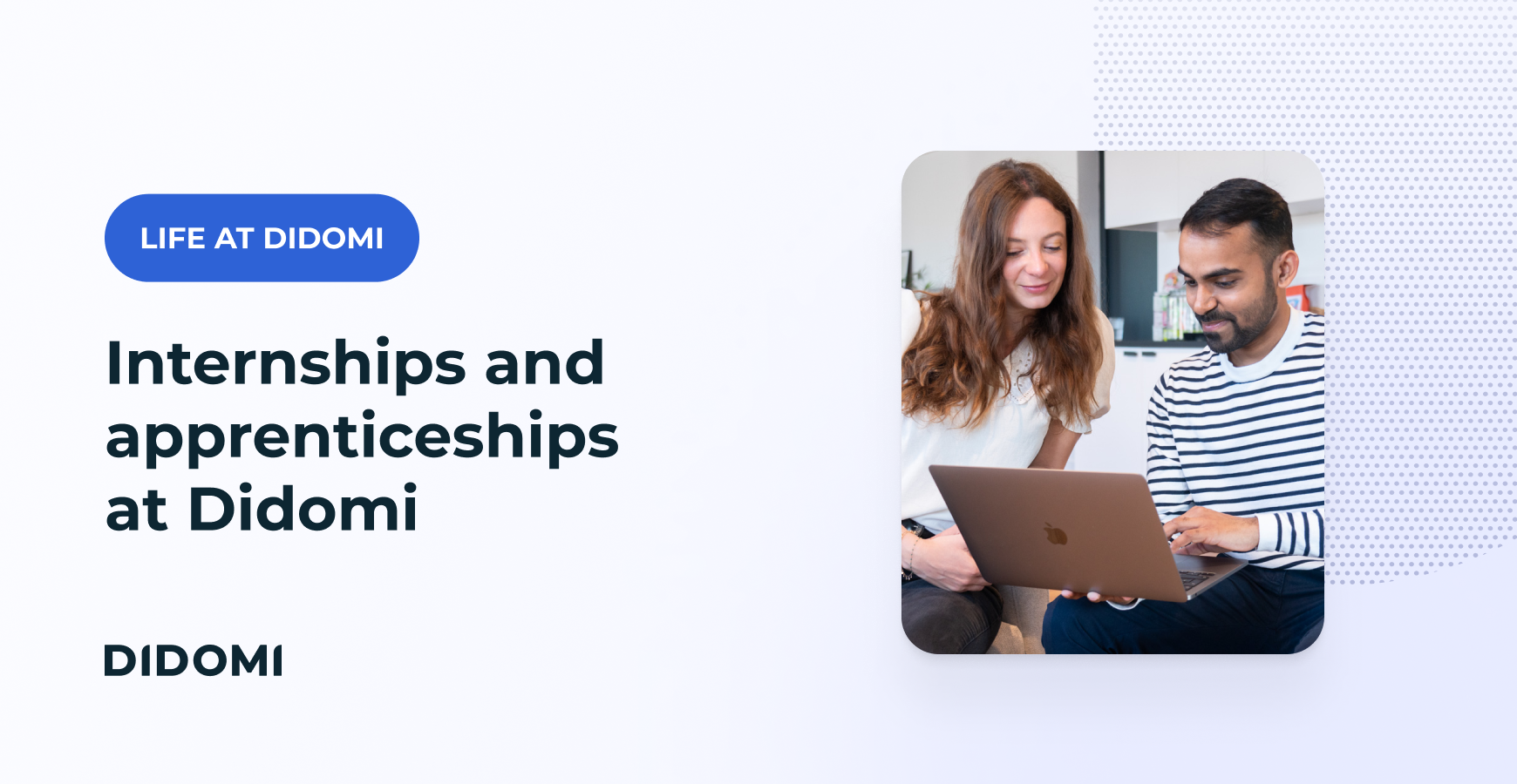 In the image we see a young boy and girl smiling while looking at a laptop screen. On the left, is the title for the article called internships and apprenticeships at Didomi with a tag on top as life at Didomi