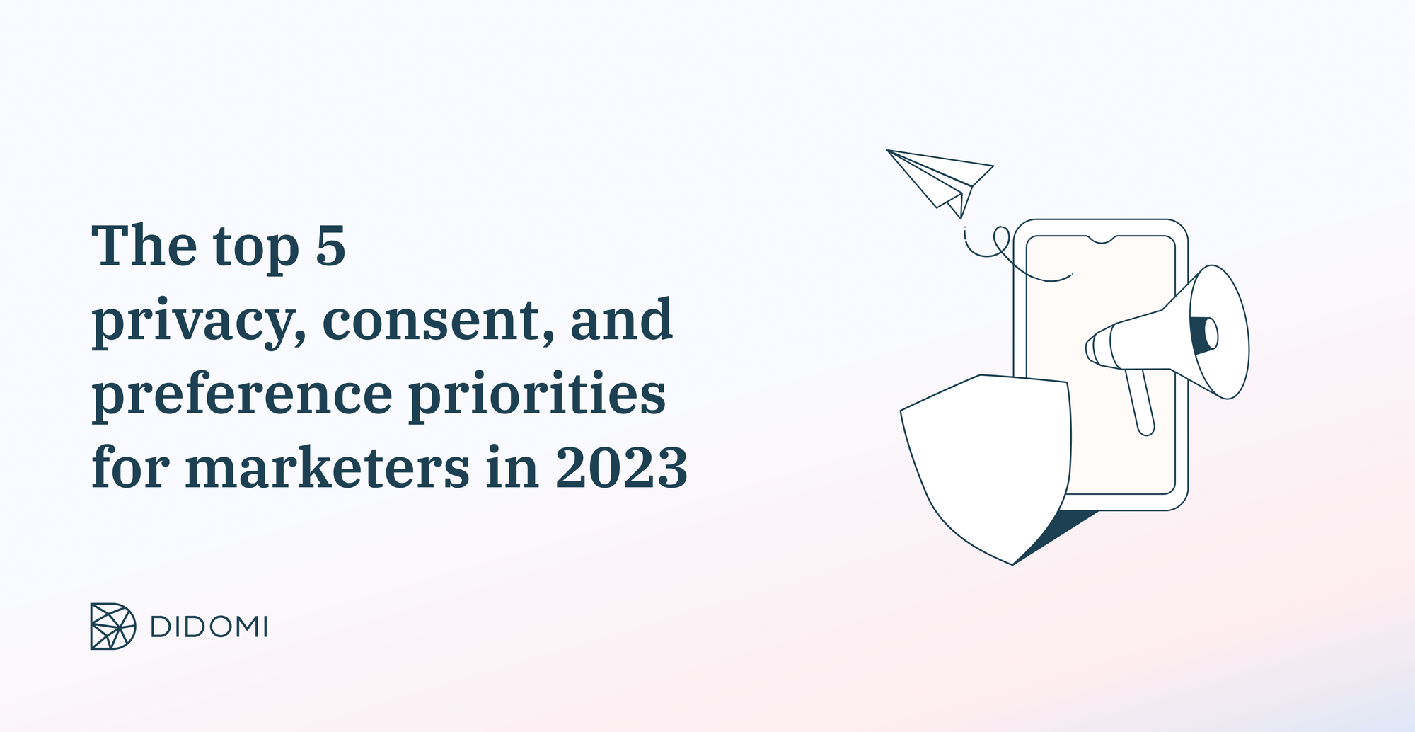 5 privacy, consent, and preference priorities for marketers in 2023